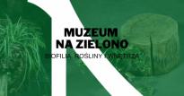 Muzeum na zielono - Biofilia. Rośliny i wnętrza.