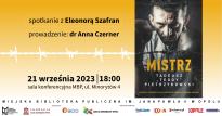 "Mistrz" - spotkanie z Eleonorą Szafran