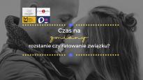 Czas na zmiany, rozstanie czy ratowanie związku?