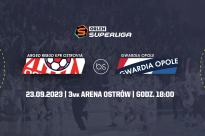6. seria ORLEN Superligi: Arged Rebud KPR Ostrovia - Gwardia Opole