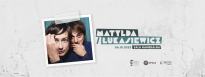 KONCERT MATYLDA / ŁUKASIEWICZ - 21. Festiwal FilmowyOpolskie Lamy