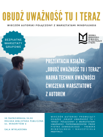 OBUDŹ UWAŻNOŚĆ TU I TERAZ - spotkanie i warsztaty z Piotrem Zawadzkim 
