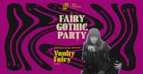 Vanity Fairy (UK) + Fairy Gothic Party
