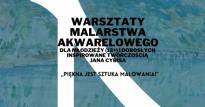 Warsztaty malarstwa akwarelowego: "Piękna jest sztuka malowania!" Marta natura