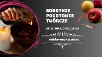 Sobotnie pogotowie twórcze - zajęcia dla dzieci: "Wróżby andrzejkowe"