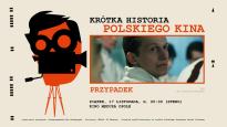 Krótka historia polskiego kina: PRZYPADEK w Kinie Meduza
