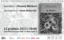 "Ja, Śmierć" - spotkanie z Renatą Blicharz