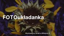 Wystawa FOTOukładanka w Miejscu X