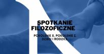 Spotkanie filozoficzne: "Pokolenie X, pokolenie Z. Dzieci i rodzice"