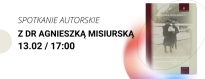 SPOTKANIE AUTORSKIE Z DR AGNIESZKĄ MISIURSKĄ