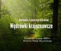Wykład "Opolskie wyprawy przyrodniczo-historyczne" w CDO