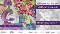 Wystawa malarstwa Wiktorii Dubowik