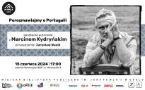 DNI OPOLA 2024 // Porozmawiajmy o Portugalii - spotkanie z Marcinem Kydryńskim