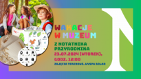 Wakacje w Muzeum: "Z notatnika przyrodnika"