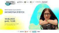SPOTKANIE DLA DZIECI Z KATARZYNĄ RYRYCH