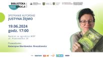 SPOTKANIE AUTORSKIE Z JUSTYNĄ ŻEJMO