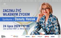 Zacznij żyć własnym życiem - spotkanie z Danutą Hasiak