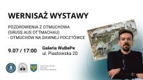 WERNISAŻ WYSTAWY "POZDROWIENIA Z OTMUCHOWA"