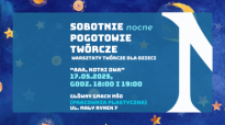Sobotnie NOCNE pogotowie twórcze. Warsztaty dla dzieci.