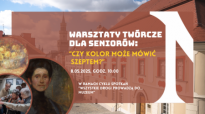 Wszystkie drogi prowadzą do... muzeum - cykliczne oprowadzania i warsztaty dla Seniorów - maj