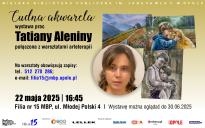 Cudna akwarela - wystawa prac Aleniny Tatiany połączona z warsztatami arteterapii