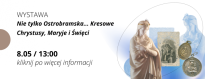 Wystawa "Nie tylko Ostrobramska... Kresowe Chrystusy, Maryje i Święci"