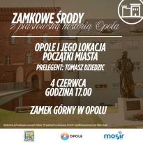 Zamkowe środy z piastowską historią Opola na Zamku Górnym