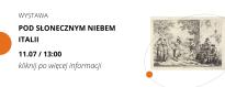 Pod słonecznym niebem Italii.  Motywy włoskie w zbiorach graficznych Wojewodzkiej Biblioteki Publicznej w Opolu