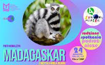 MADAGASKAR - z wizytą u króla Juliana - rodzinne spotkanie podróżnicze z Piotrem Kowalczykiem