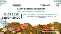 Kadry Opolskiej Przyrody - Warsztaty Przyrodnicze ŁĄKI II
