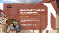 Wszystkie drogi prowadzą do... muzeum - warsztaty dla Seniorów