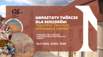 Wszystkie drogi prowadzą do... muzeum - warsztaty dla Seniorów