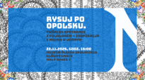 RYSUJ PO OPOLSKU! Warsztaty twórcze dla dorosłych i młodzieży.