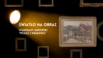 Wykład z cyklu Światło na obraz: Stanisław Janowski Pejzaż z Krakowa