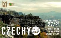 Czechy - to je ono! - spotkanie z podróżnikiem Jackiem Michalskim