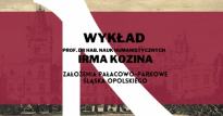 Wykład: Założenia pałacowo-parkowe Śląska Opolskiego - prof. dr hab. nauk humanistycznych Irma Kozina