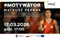 MOTYWATOR - Mateusz Pędrak Mistrz Polski U-23 w boksie