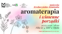 Aromaterapia i wiosenne porządki - spotkanie z aromaterapeutką Agnieszką Kreduszyńską-Kamionką