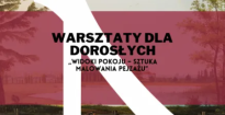 Spotkanie warsztatowe dla dorosłych Widoki Pokoju - sztuka malowania pejzażu