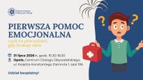 Pierwsza pomoc emocjonalna, czyli co powiedzieć, gdy brakuje słów